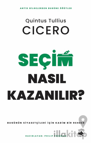Seçim Nasıl Kazanılır? – Bugünün Siyasetçileri için Kadim Bir Rehber