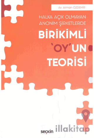 Seçkin Halka Açık Olmayan Anonim Şirketlerde Birikimli "Oy"un Teorisi