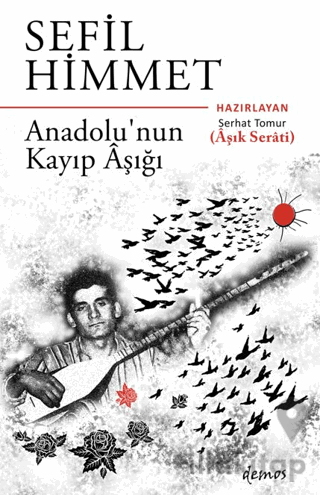 Sefil Himmet Anadolu’nun Kayıp Aşığı