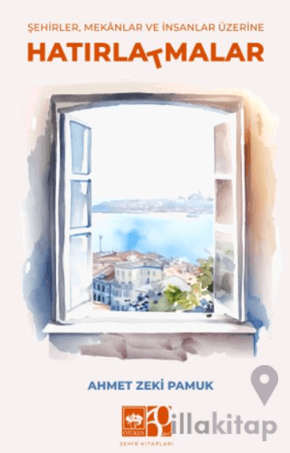 Şehirler, Mekanlar ve İnsanlar Üzerine Hatırla(t)malar