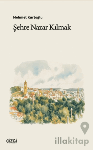Şehre Nazar Kılmak