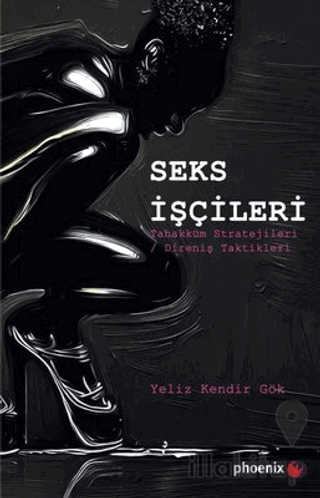 Seks İşçileri - Tahakküm Stratejileri - Direniş Taktikleri