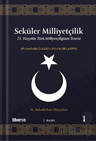 Seküler Milliyetçilik 1 - 21. Yüzyılda Türk Milliyetçiliğinin Teorisi