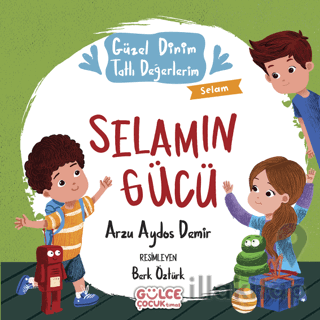 Selamın Gücü - Güzel Dinim Tatlı Değerlerim