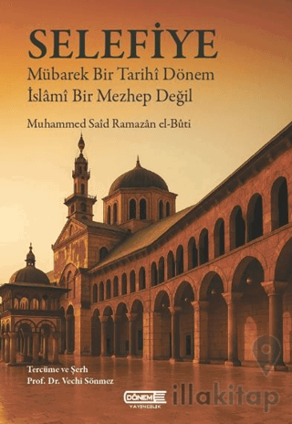 Selefiye Mübarek Bir Tarihî Dönem İslâmî Bir Mezhep Değil