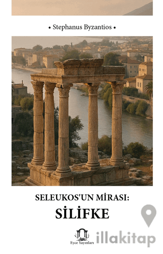 Seleukosun Mirası Silifke
