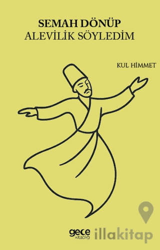 Semah Dönüp Alevilik Söyledim