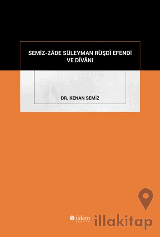 Semiz-zade Süleyman Rüşdi Efendi ve Divanı