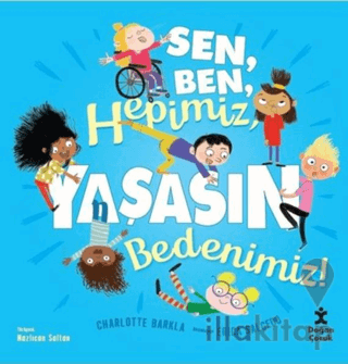 Sen, Ben, Hepimiz, Yaşasın Bedenimiz!