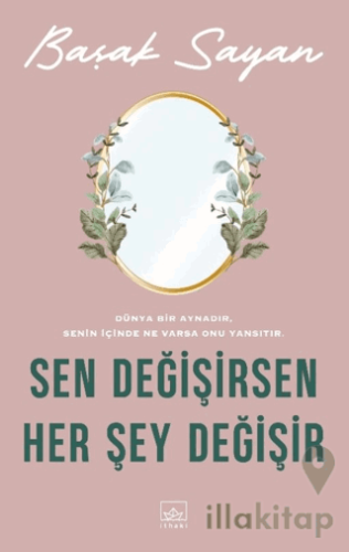 Sen Değişirsen Her Şey Değişir