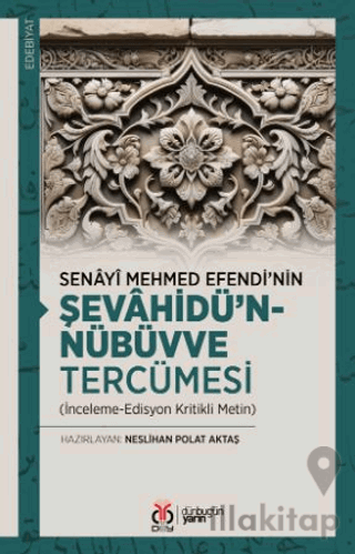 Senâyî Mehmed Efendi’nin Şevâhîdü’n-Nübüvve Tercümesi