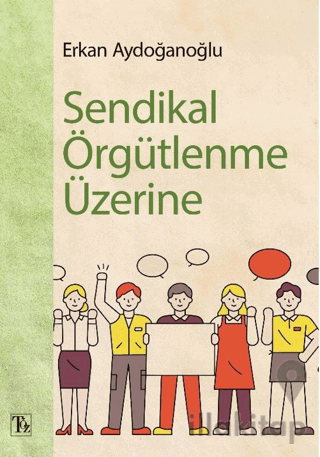 Sendikal Örgütlenme Üzerine