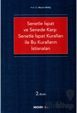 Senetle İspat ve Senede Karşı Senetle İspat Kuralları ile Bu Kuralların İstisnaları