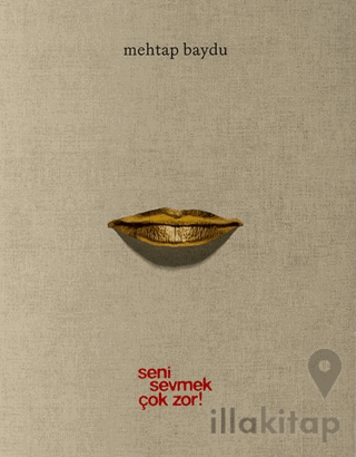 Seni Sevmek Çok Zor!