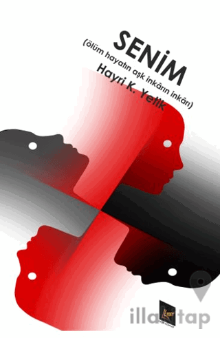 Senim (Ölüm Hayatın Aşk İnkârın İnkârı)