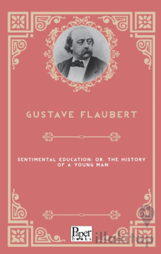 Sentimental Education; Or, The History of a Young Man