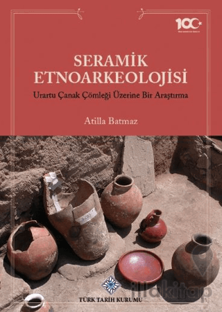 Seramik Etnoarkeolojisi Urartu Çanak Çömleği Üzerine Bir Araştırma