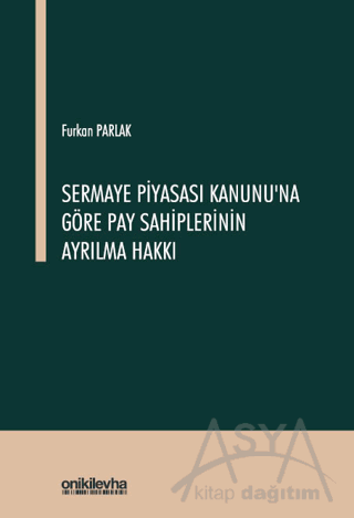 Sermaye Piyasası Kanunu'na Göre Pay Sahiplerinin Ayrılma Hakkı