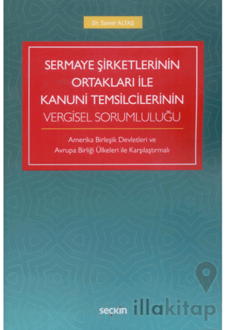 Sermaye Şirketlerinin Ortakları ile Kanuni Temsilcilerinin Vergisel Sorumluluğu