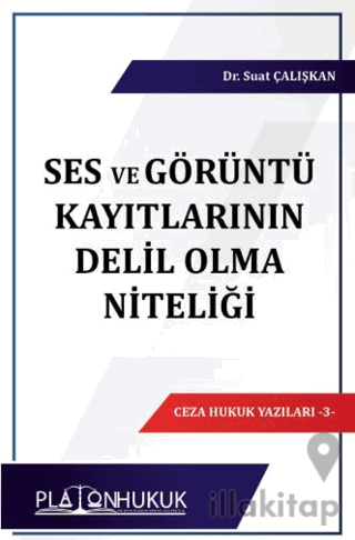 Ses ve Görüntü Kayıtların Delil Olma Niteliği