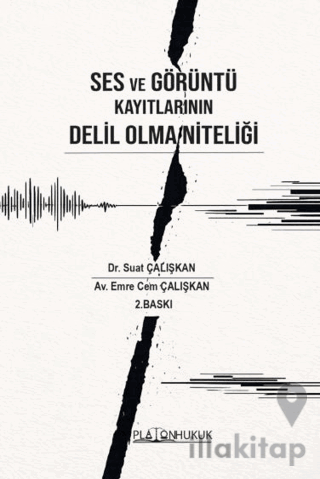 Ses ve Görüntü Kayıtlarının Delil Olma Niteliği