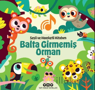 Sesli ve Hareketli Kitabım – Balta Girmemiş Orman