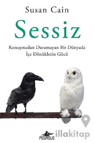 Sessiz: Konuşmadan Duramayan Bir Dünyada İçe Dönüklerin Gücü