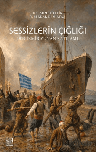 Sessizlerin Çığlığı - 1919 İzmir Yunan Katliamı