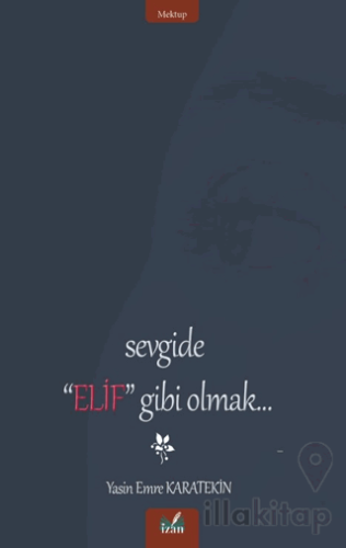 Sevgide » Elif » Gibi Olmak