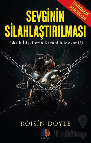 Sevginin Silahlaştırılması Karanlık Psikoloji