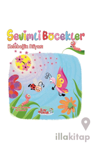 Sevimli Böcekler Serisi - Kelebeğin Rüyası