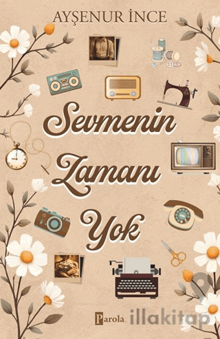 Sevmenin Zamanı Yok