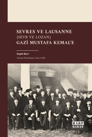 Sevres ve Lausanne (Sevr ve Lozan) Gazi Mustafa Kemal'e