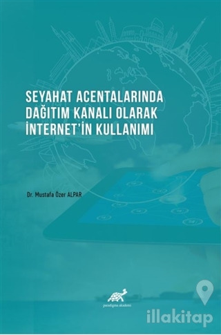 Seyahat Acentalarında Dağıtım Kanalı Olarak İnternet'in Kullanımı