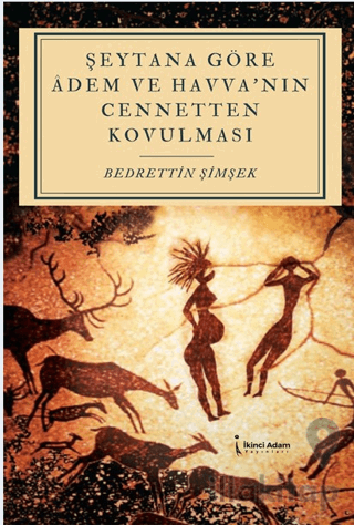 Şeytana Göre Adem ve Havva’nın Cennetten Kovulması