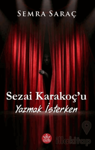 Sezai Karakoç’u Yazmak İsterken