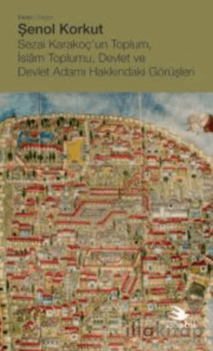 Sezai Karakoç’un Toplum, İslam Toplumu, Devlet ve Devlet Adamı Hakkındaki Görüşleri