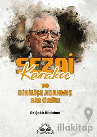 Sezai Karakoç ve Dirilişe Adanmış Bir Ömür