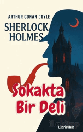 Sherlock Holmes Sokakta Bir Deli