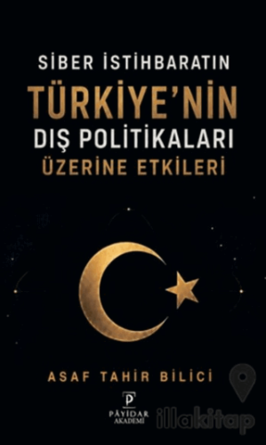 Siber İstihbaratın Türkiye'nin Dış Politikaları Üzerine Etkileri