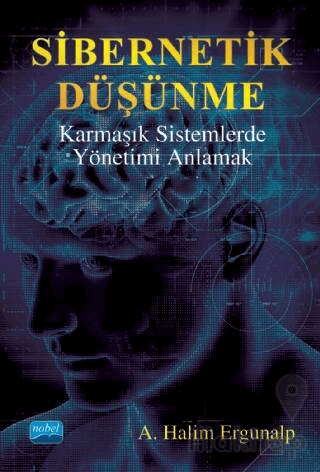 Sibernetik Düşünme Karmaşık Sistemlerde Yönetimi Anlamak