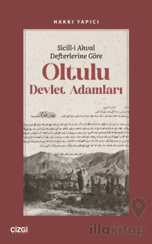 Sicill-i Ahval Defterlerine Göre Oltulu Devlet Adamları