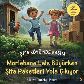 Şifa Köyü’nde Kasım – Morlahana Lale Büyürken Şifa Paketleri Yola Çıkıyor