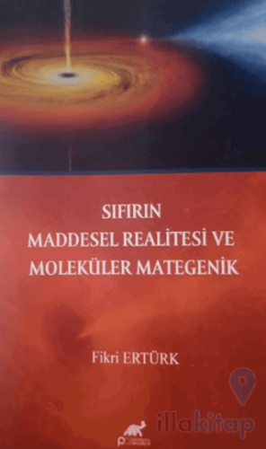 Sıfırın Maddesel Realitesi ve Moleküler Mategenik