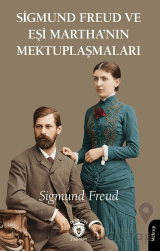 Sigmund Freud ve Eşi Martha’nın Mektuplaşmaları