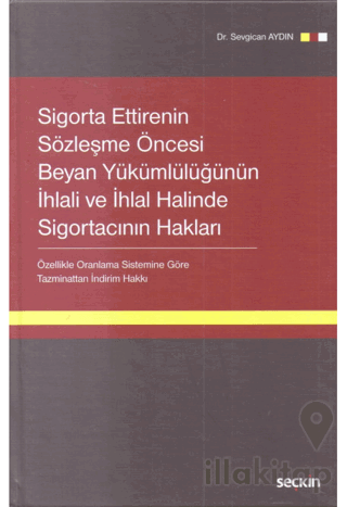 Sigorta Ettirenin Sözleşme Öncesi Beyan Yükümlülüğünün İhlali ve İhlal Halinde Sigortacının Hakları