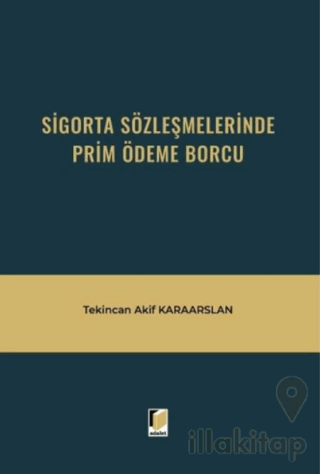 Sigorta Sözleşmelerinde Prim Ödeme Borcu