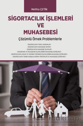 Sigortacılık İşlemleri ve Muhasebesi Çözümlü Örnek Problemlerle