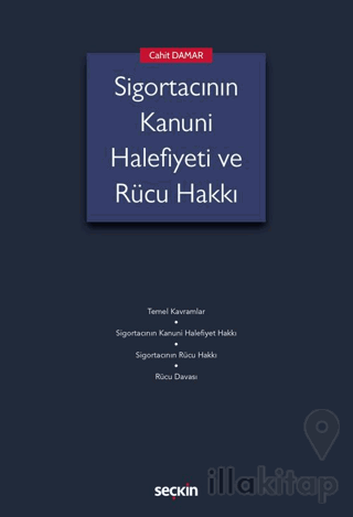 Sigortacının Kanuni Halefiyeti ve Rücu Hakkı