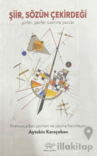 Şiir, Sözün Çekirdeği